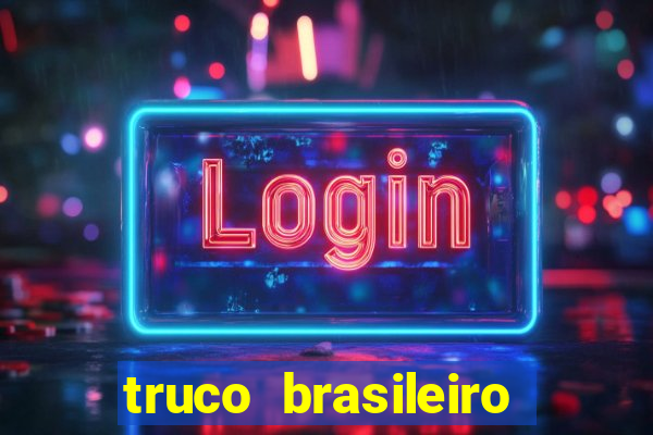 truco brasileiro giro feliz